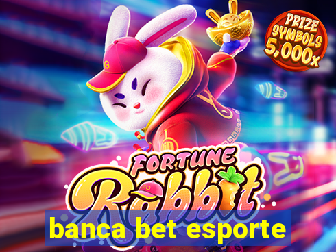 banca bet esporte